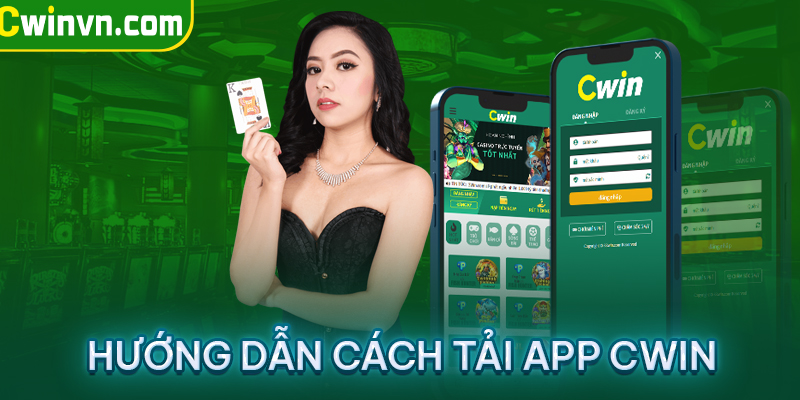 Cách tải app Cwin chi tiết 